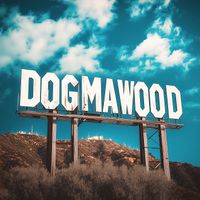 Dogma - Dogmawood (Explicit)