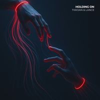 Tiwoan & Lance - Holding On