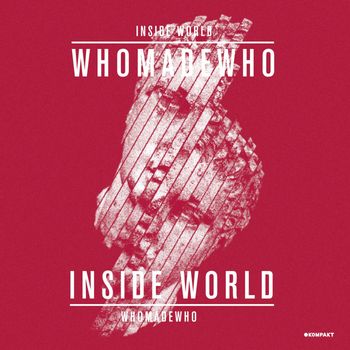 WhoMadeWho - Inside World