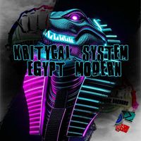Kritycal System - Egypt Modern (Original Mix)