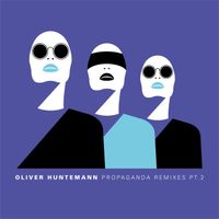 Oliver Huntemann - Propaganda Remixes Pt. 2
