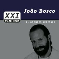 João Bosco - Vinteum XXI - 21 Grandes Sucessos - João Bosco