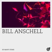 Bill Anschell - So Many Stars