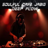 Soulful Cafe Jabig - Deep Flow