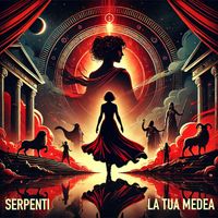 Serpenti - La tua Medea
