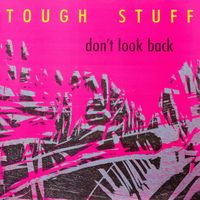 Tough Stuff - Don't Look Back - Tough Stuff