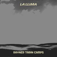RAYNER TARIN CAMPS - La Lluvia