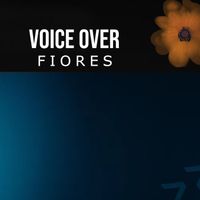 Fiores - Voice Over