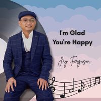 Jay Ferguson - I'm Glad You're Happy