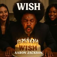 Aaron Jackson - Wish (Explicit)