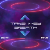 Onyx~369 - Tak3 M6y 9reath