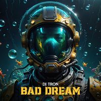 DJ Tron - Bad Dream