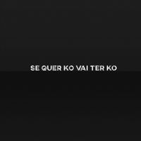 Mc Mazinho - Se quer ko vai ter ko (Explicit)