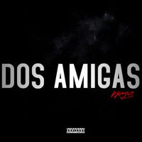 kris - Dos Amigas (Explicit)
