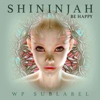 Shininjah - Be Happy