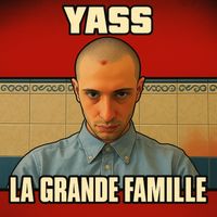 Yass - La grande famille (Explicit)