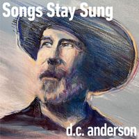D.C. Anderson - Songs Stay Sung