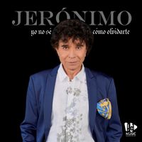 Jeronimo - Yo No Sé Como Olvidarte