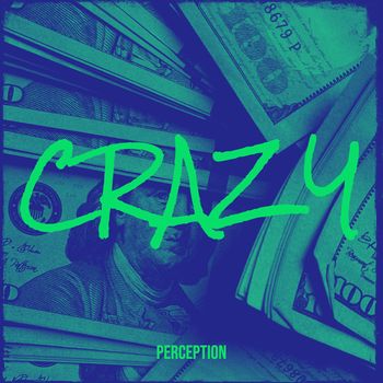 Perception - Crazy (Explicit)