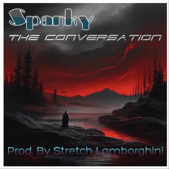 Spanky - The Conversation (Explicit)