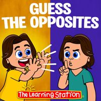 The Learning Station - Guess the Opposites