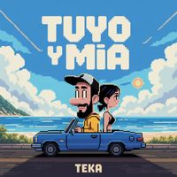 Teka - Tuyo y Mia
