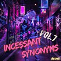 hermit - Incessant Synonyms, Vol.7