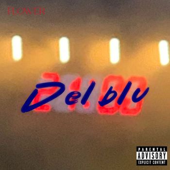 FLOWER - Del blu (Explicit)