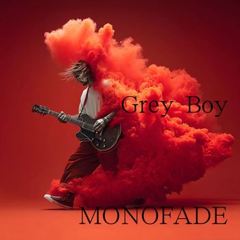 MONOFADE - Grey Boy