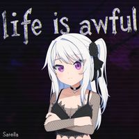 Satella - Life Is Awful (Explicit)