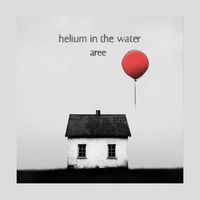 Aree - Helium in the Water