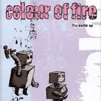Colour Of Fire - The Exile (Explicit)