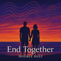 Double Dust - End Together