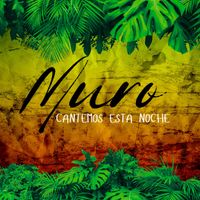 MURO - Cantemos esta Noche
