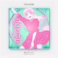 YOASOBI - Watch me! (English Version)