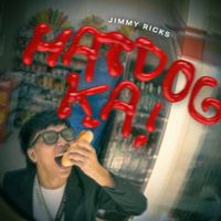 Jimmy Ricks - Hatdog Ka