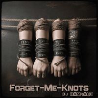 DJ Rampage - FORGET ME KNOTS (Remastered 2025)