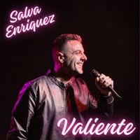 Salva Enriquez - Valiente