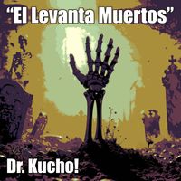 DR. KUCHO! - El Levanta Muertos