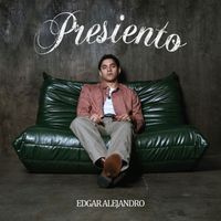 Edgar Alejandro - Presiento