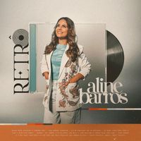 Aline Barros - Aline Retrô