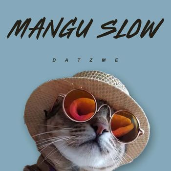 DATZME - Mangu Slow