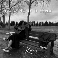 Kris - Aunque Tú No Lo Sepas