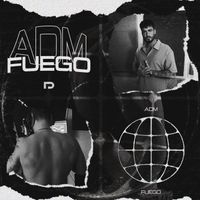 ADM - Fuego (Explicit)