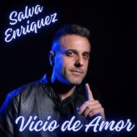 Salva Enriquez - Vicio de Amor