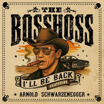 The BossHoss - I'll Be Back (feat. Arnold Schwarzenegger)