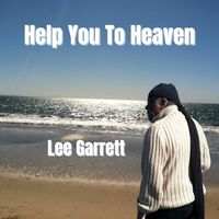 Lee Garrett - Help You To Heaven