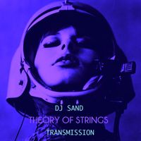 Dj Sand - Theory of Strings Transmission
