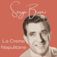 Sergio Bruni - La Creme Napulitane