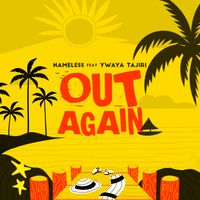 Nameless - Out Again (feat. Ywaya Tajiri)